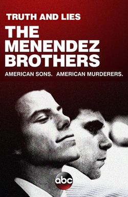 Truth and Lies: The Menendez Brothers - American Sons, American Murderers