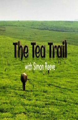 This World: The Tea Trail with Simon Reeve