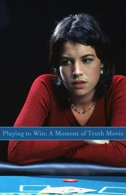 Playing to Win: A Moment of Truth Movie