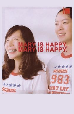 Mary Is Happy, Mary Is Happy