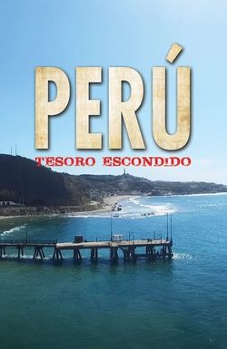 Perú: tesoro escondido