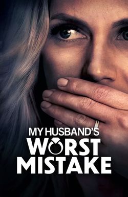 My Husband's Worst Mistake