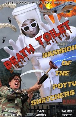 Death Toilet 5: Invasion of the Potty Snatchers