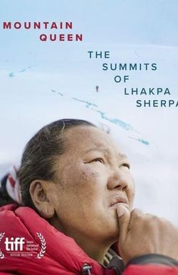 Mountain Queen: The Summits of Lhakpa Sherpa