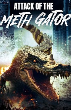 Attack of the Meth Gator