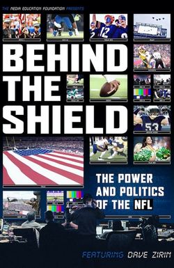 Behind the Shield: The Power & Politics of the NFL