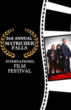 The 3rd Annual Matricher Falls Internationel Film Festival