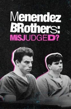 Menendez Brothers: Misjudged?