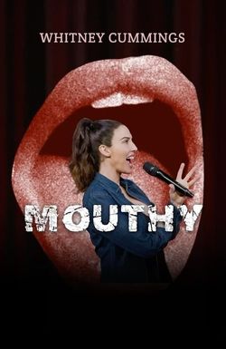 Whitney Cummings: Mouthy