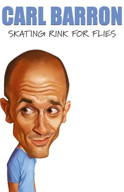 Carl Barron: Skating Rink for Flies
