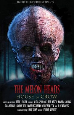 The Melon Heads: House of Crow