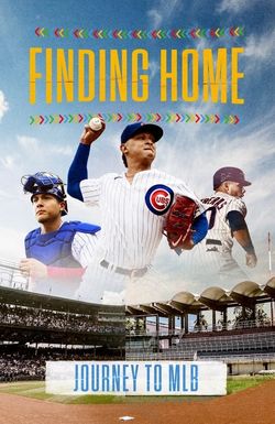 Finding Home: Journey to MLB