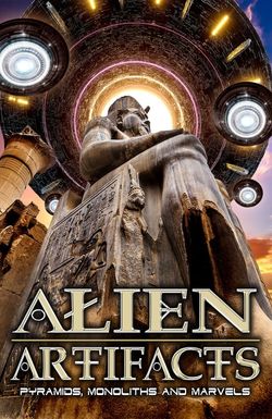 Alien Artifacts: Pyramids, Monoliths and Marvels