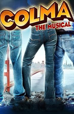 Colma: The Musical