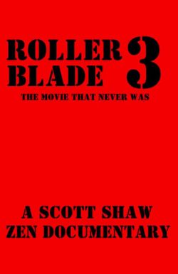Roller Blade 3: The Movie That Never Was