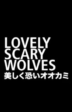 Lovely Scary Wolves