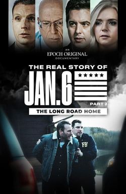 The Real Story of January 6: Part 2 - The Long Road Home