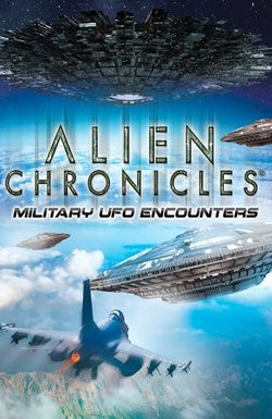 Alien Chronicles Military UFO Encounters