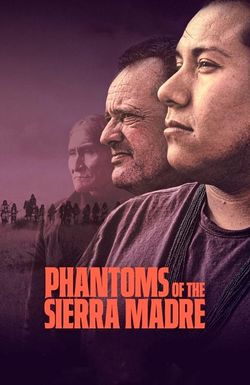 Phantoms of the Sierra Madre