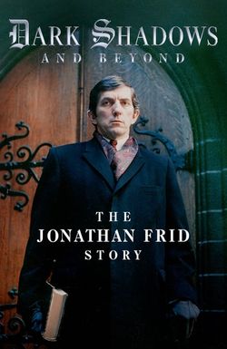 Dark Shadows and Beyond - The Jonathan Frid Story