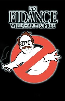 Ian Fidance: Wild, Happy & Free