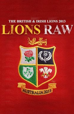 The British & Irish Lions 2013: Lions Raw