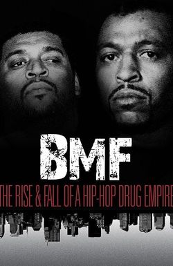BMF: The Rise and Fall of a Hip-Hop Drug Empire