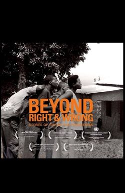 Beyond Right and Wrong: Stories of Justice and Forgiveness