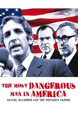 The Most Dangerous Man in America: Daniel Ellsberg and the Pentagon Papers