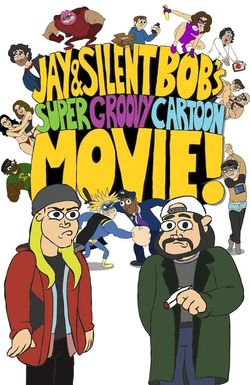 Jay and Silent Bob's Super Groovy Cartoon Movie
