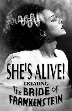 She's Alive! Creating the Bride of Frankenstein