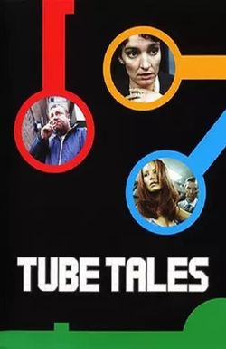 Tube Tales