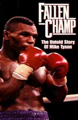 Fallen Champ: The Untold Story of Mike Tyson