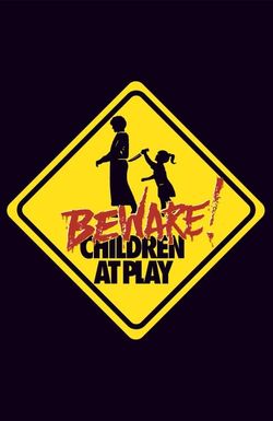 Beware: Children at Play