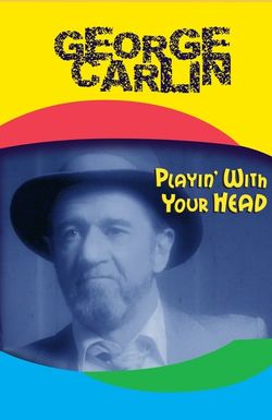 George Carlin: Playin' with Your Head