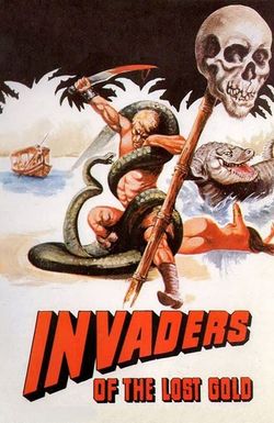 Invaders of the Lost Gold