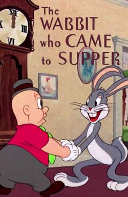 The Wabbit Who Came to Supper