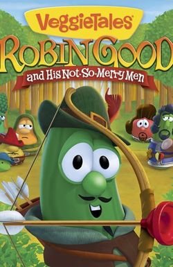 VeggieTales: Robin Good and His Not So Merry Men