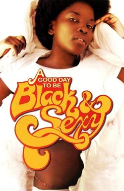 A Good Day to Be Black & Sexy