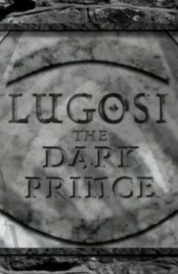 Lugosi, the Dark Prince