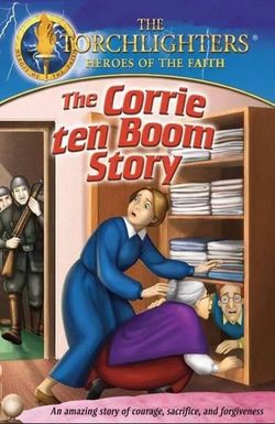 Torchlighters: The Corrie Ten Boom Story