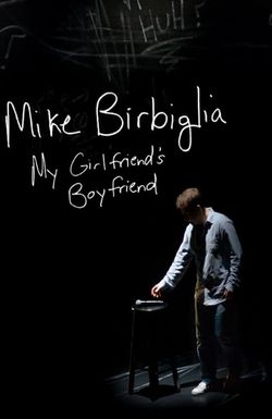 Mike Birbiglia: My Girlfriend's Boyfriend