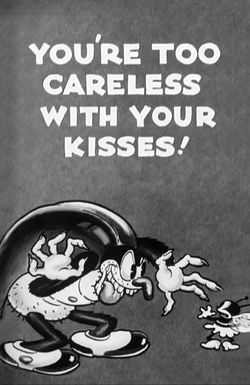 You're Too Careless with Your Kisses!