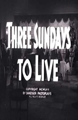 Three Sundays to Live