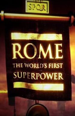 Rome: The World's First Superpower