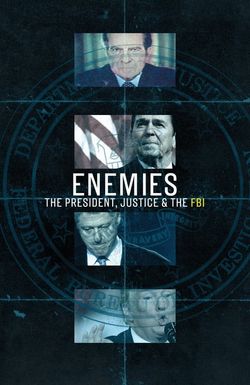 Enemies: The President, Justice & The FBI