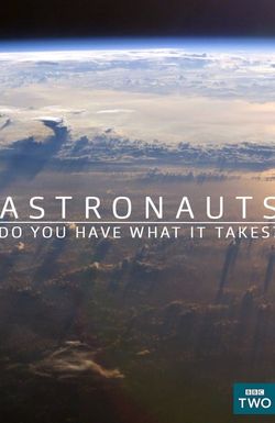 Astronauts: Do You Have What It Takes?