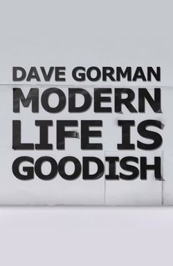 Dave Gorman: Modern Life Is Goodish