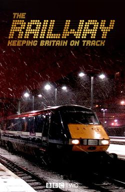 The Railway: Keeping Britain on Track
