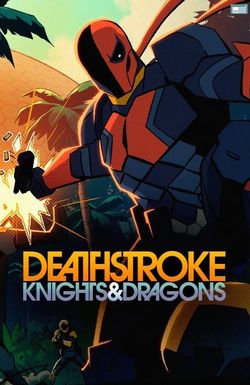 Deathstroke: Knights & Dragons